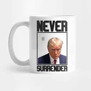 Never Surrender The Donald Trump Mug